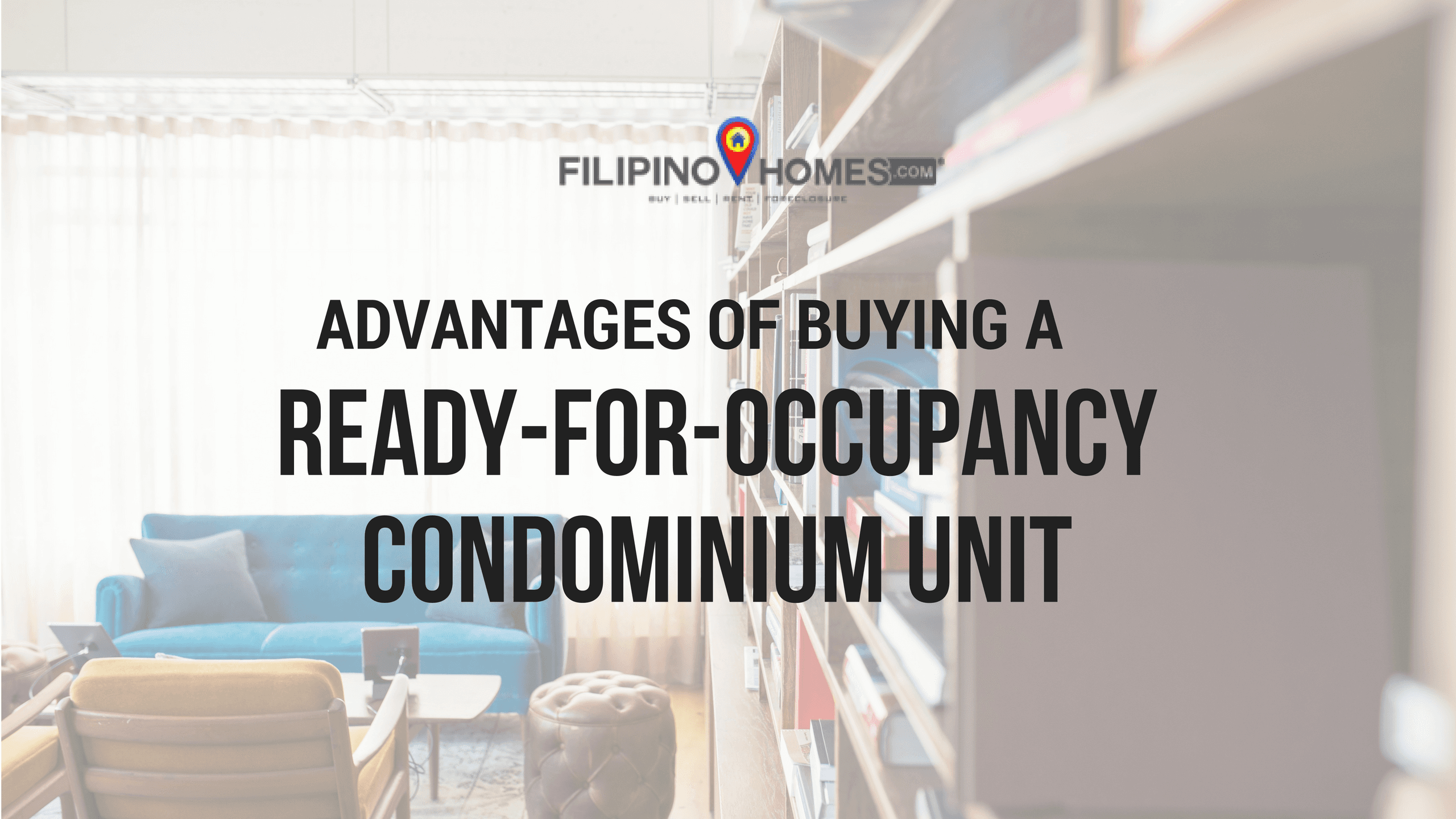 Advantages of Buying a Ready-for-Occupancy (RFO) Condo Unit