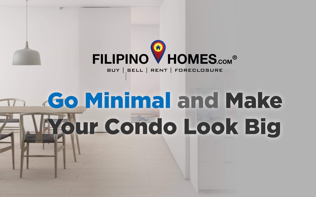 Go Minimal and Make Your Condo Look Big