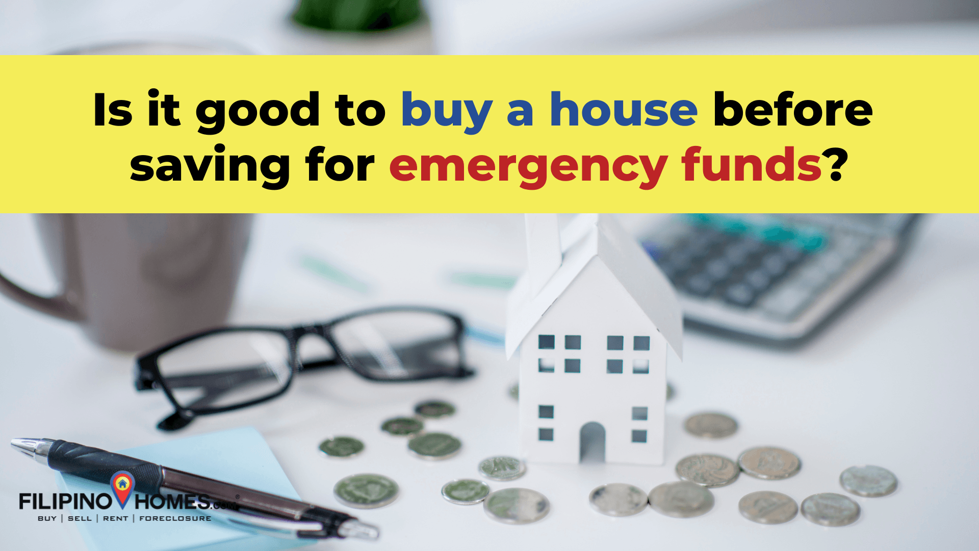 Is it good to buy a house before saving for emergency funds?