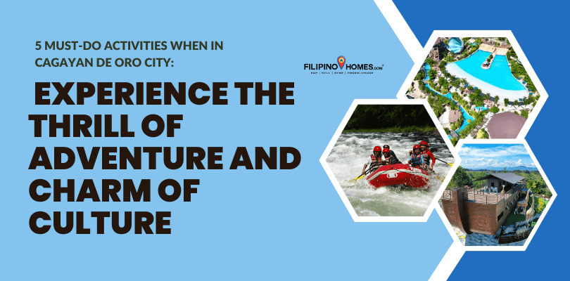 5 Must-Do Activities When in Cagayan de Oro City: Experience the Thrill of Adventure and Charm of Culture