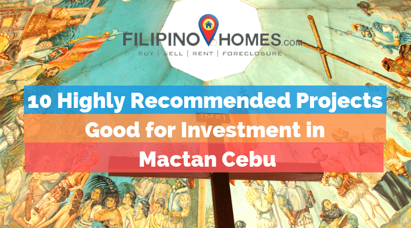 10 Highly Recommended Projects to Invest in at Mactan Cebu