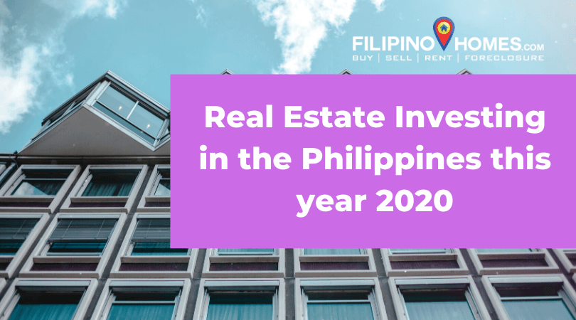 Real Estate Investing in the Philippines this year 2020