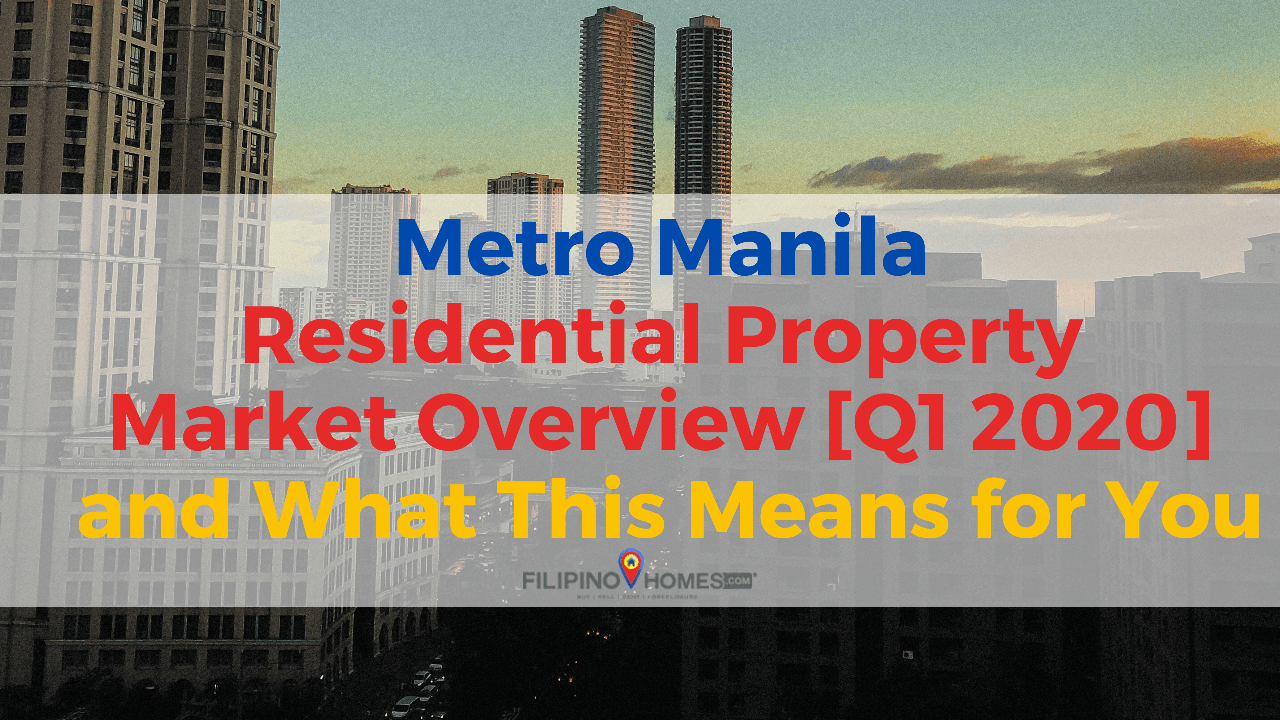 Q1 2020 Metro Manila Residential Property Market Overview and What This Means for You