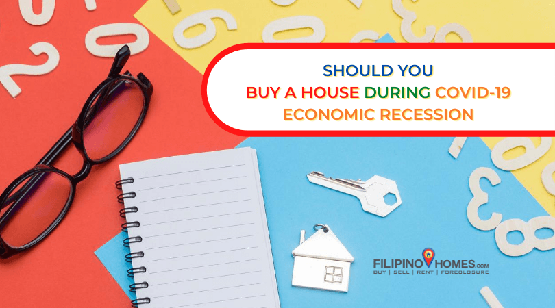 Should you buy a home during Covid-19 economic recession?