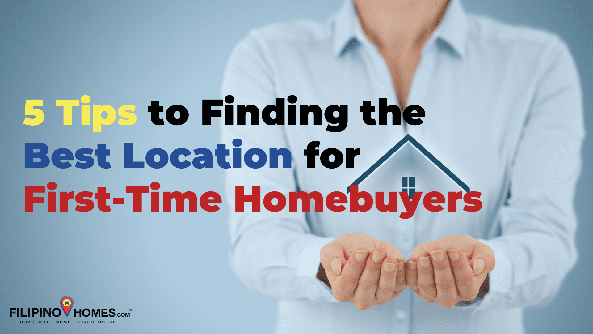5 Tips to Finding the Best Location for First-Time Homebuyers