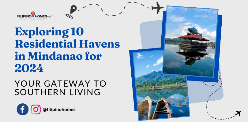 Exploring 10 Residential Havens in Mindanao for 2024: Your Gateway to Southern Living