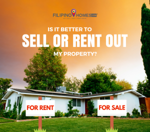 filipino-homes- sell or rent out my property