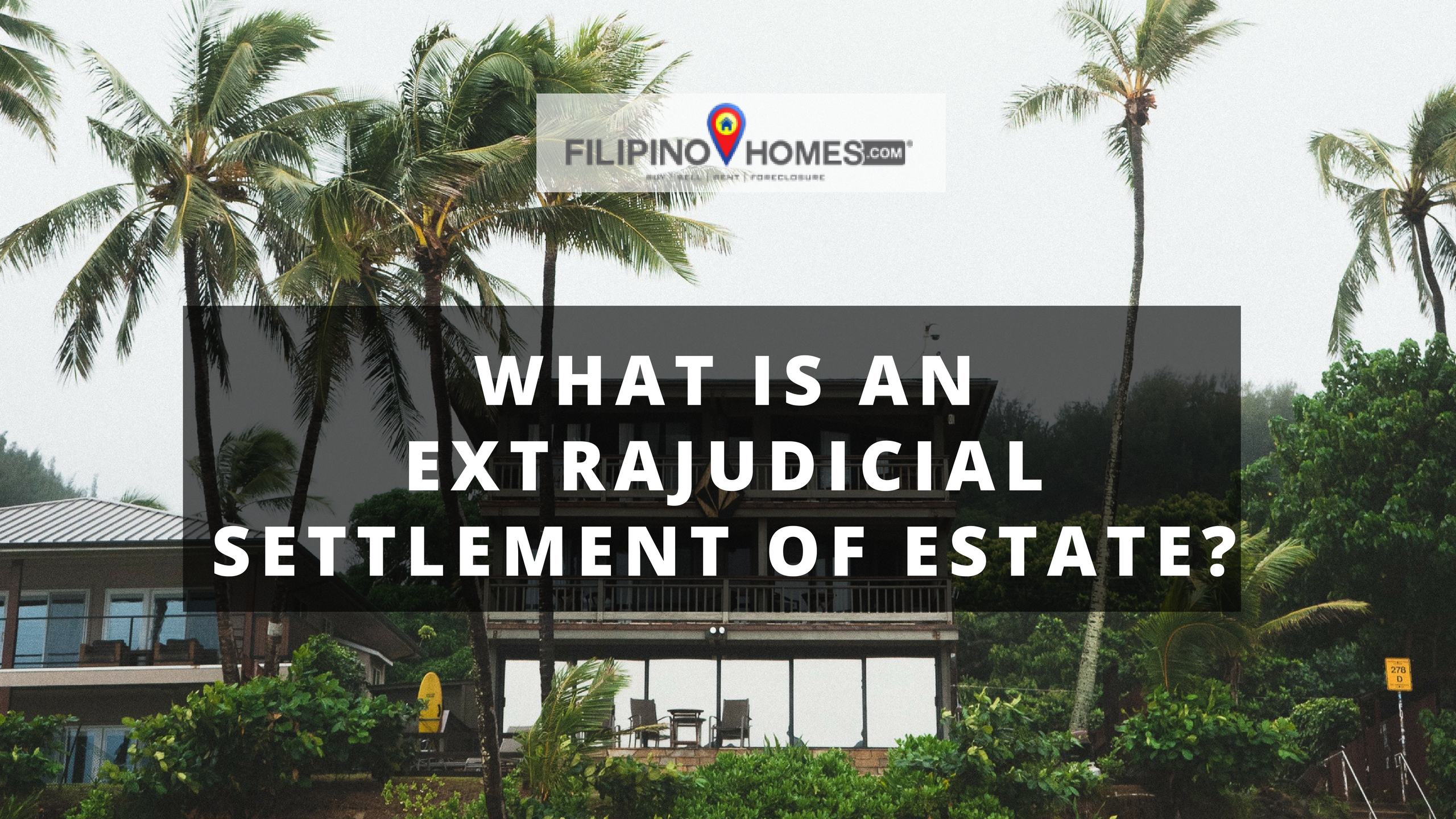filipino homes | extrajudicial settlement of estate