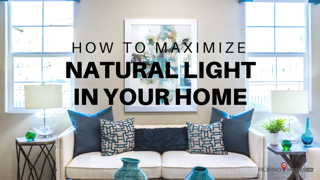 maximize natural light | filipinohomes