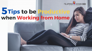 how to be productive when working from home | filipino homes